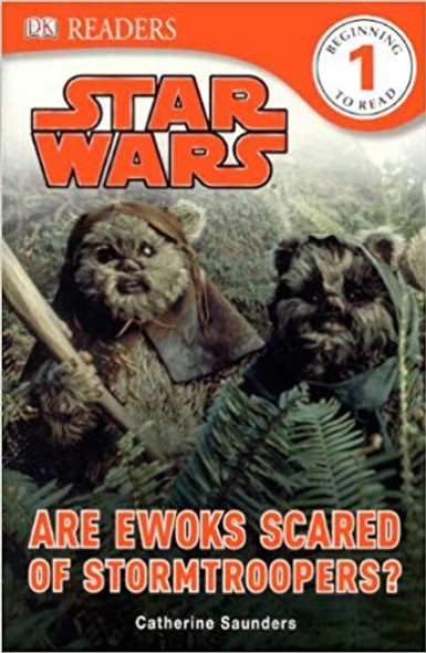 DK Readers L1: Star Wars: Are Ewoks Scared of Stormtroopers? front cover by Catherine Saunders, ISBN: 1465414150