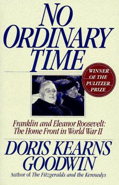 No Ordinary Time: Franklin and Eleanor Roosevelt:  the Home Front In World War II front cover by Doris Kearns Goodwin, ISBN: 0671642405