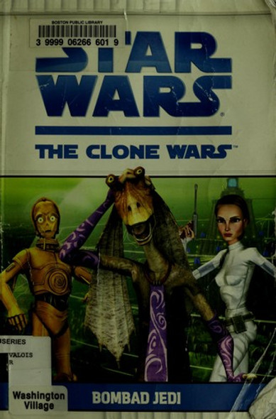 Bombad Jedi (Star Wars: the Clone Wars) front cover by Rob Valois, ISBN: 0448450380