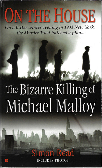 On the House: The Bizare Killing of Michael Malloy front cover by Simon Read, ISBN: 0425206785