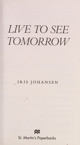Live to See Tomorrow front cover by Iris Johansen, ISBN: 1250053072