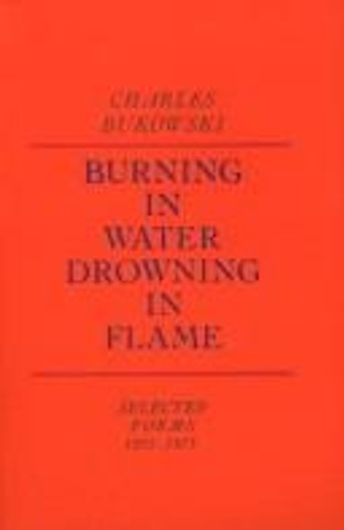 Burning In Water, Drowning In Flame front cover by Charles Bukowski, ISBN: 087685191X