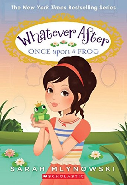 Once Upon a Frog 8 Whatever After front cover by Sarah Mlynowski, ISBN: 0545746639