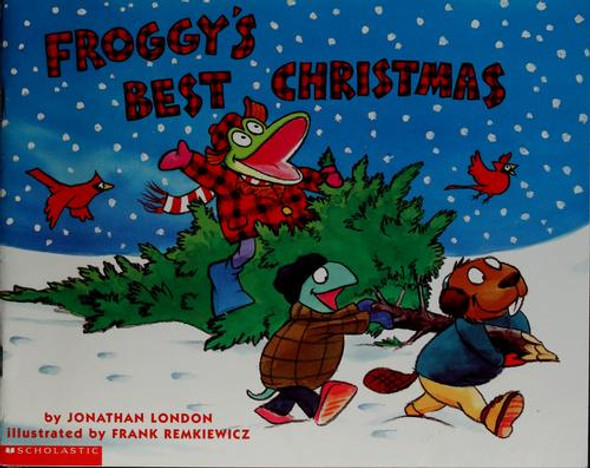 Froggy's Best Christmas front cover by Jonathan London, Frank Remkiewicz, ISBN: 0439314429