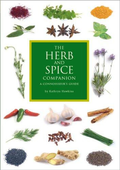 The Herb and Spice Companion: A Connoisseur's Guide front cover by Marcus A. Webb,Kathryn Hawkins, ISBN: 0762430532