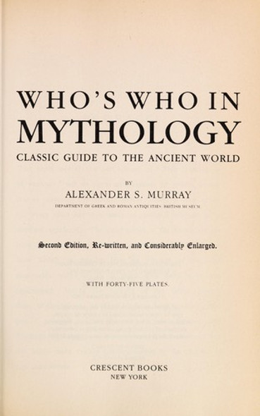 Who's Who In Mythology front cover by Alexander S. Murray, ISBN: 0517017415