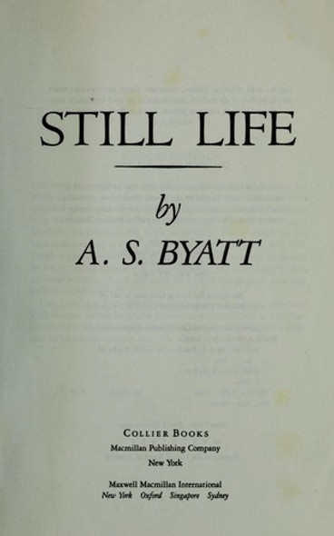Still Life front cover by A. S. Byatt, ISBN: 0020178557