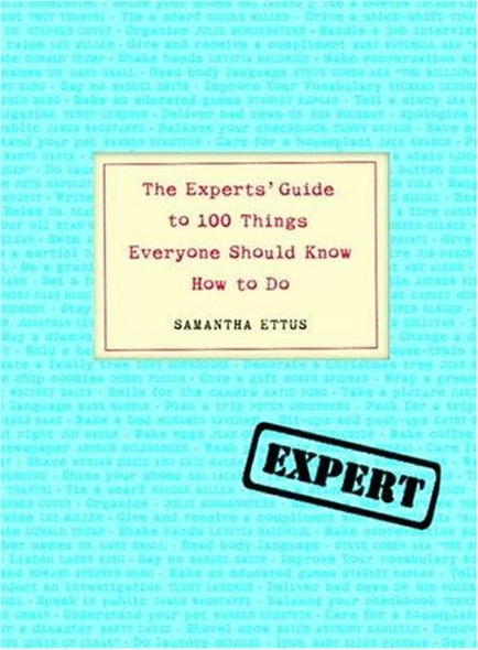 The Experts' Guide to 100 Things Everyone Should Know How to Do front cover by Samantha Ettus, ISBN: 1400052564