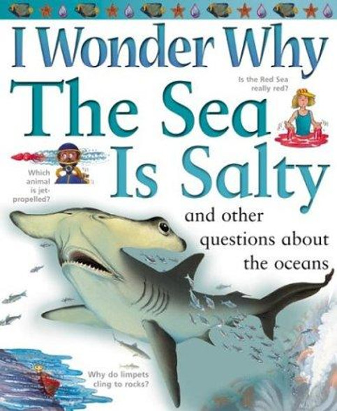 I Wonder Why the Sea Is Salty: and Other Questions About the Oceans front cover by Anita Ganeri, ISBN: 0753456117