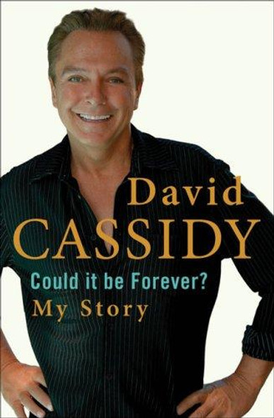 Could It Be Forever?: My Story front cover by David Cassidy, ISBN: 0755315790