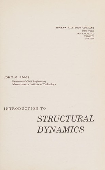 Introduction to Structural Dynamics front cover by John M. Biggs, ISBN: 0070052557