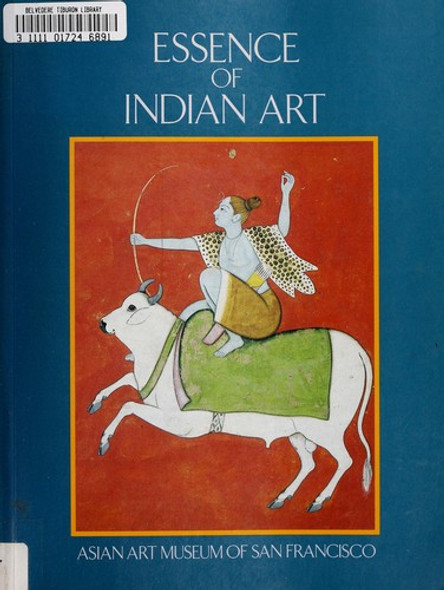 Essence of Indian Art front cover by B. N. Goswamy, ISBN: 0939117002