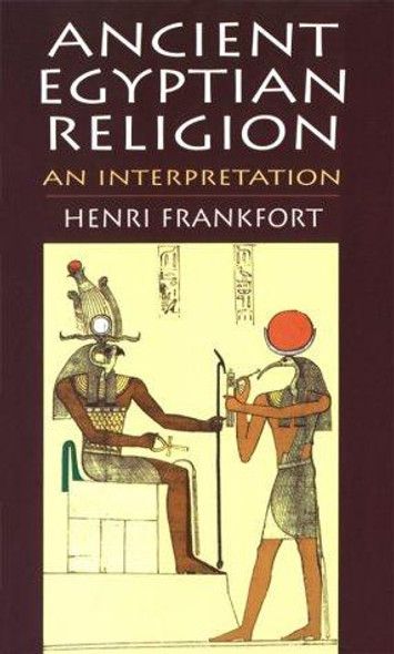 Ancient Egyptian Religion: An Interpretation front cover by Henri Frankfort, ISBN: 0486411389