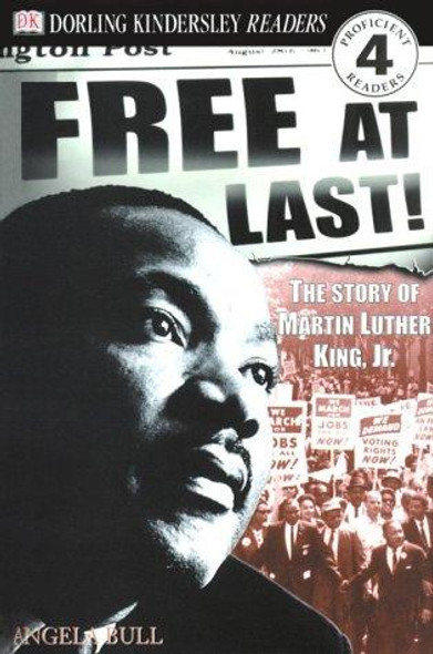 DK Readers: Free at Last, the Story of Martin Luther King, Jr. (Level 4: Proficient Readers) front cover by Angela Bull, ISBN: 0789457172
