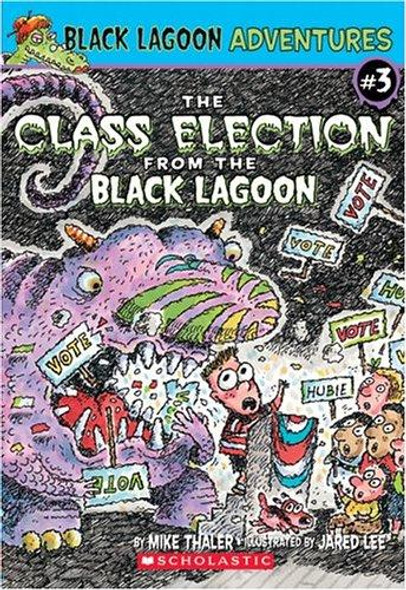 The Class Election 3 Black Lagoon Adventures front cover by Mike Thaler, ISBN: 043955716X