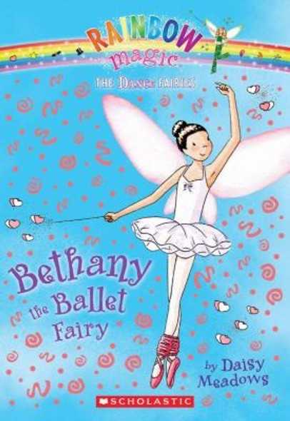 Bethany the Ballet Fairy 1 Dance Faries Rainbow Magic front cover by Daisy Meadows, ISBN: 054510615X