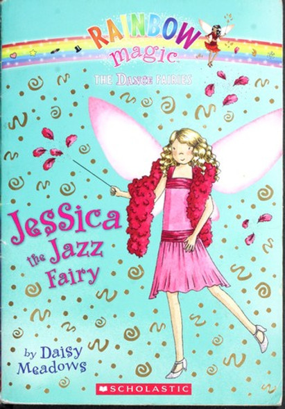 Jessica the Jazz Fairy 5 Dance Fairies Rainbow Magic front cover by Daisy Meadows, ISBN: 0545106214