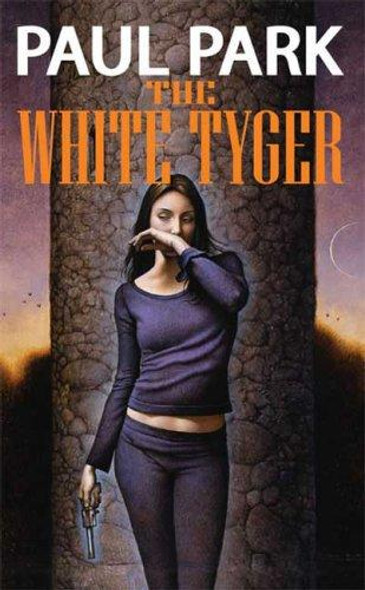 The White Tyger (A Princess of Roumania) front cover by Paul Park, ISBN: 0765354349