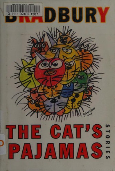The Cat's Pajamas: Stories front cover by Ray Bradbury, ISBN: 006058565X