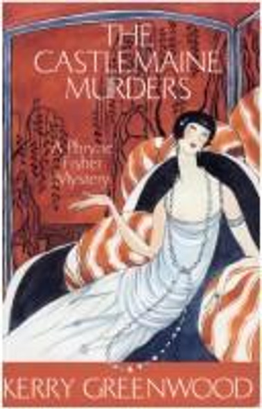 The Castlemaine Murders (Phryne Fisher Murder Mysteries) front cover by Kerry Greenwood, ISBN: 1741140749