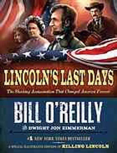 Lincoln's Last Days: The Shocking Assassination That Changed America Forever front cover by Bill O'Reilly,Dwight Jon Zimmerman, ISBN: 0805096752