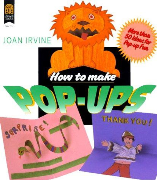 How to Make Pop-Ups front cover by Joan Irvine, ISBN: 0688079024