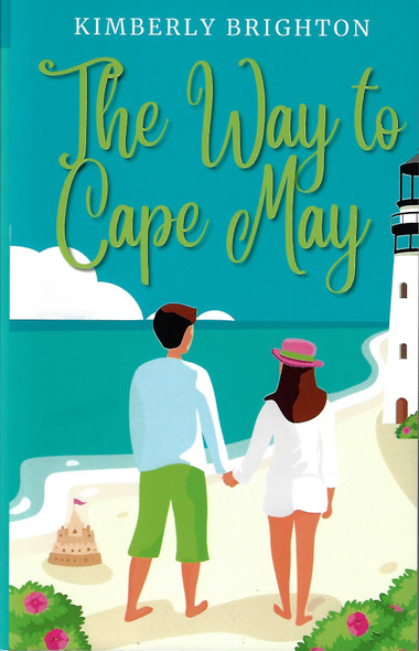 The Way to Cape May: A Rom Com Beach Read About Finding Love on the Jersey Shore front cover by Kimberly Brighton