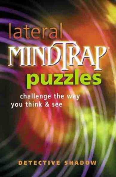 Lateral Mindtrap Puzzles: Challenge the Way You Think & See front cover by Detective Shadow, ISBN: 0806971355