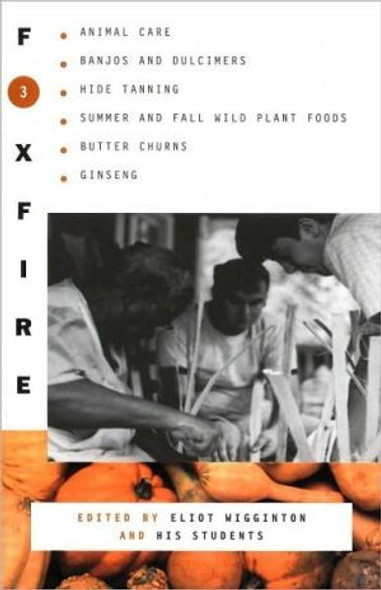 Foxfire 3 front cover by Eliot Wigginton, ISBN: 0385022727