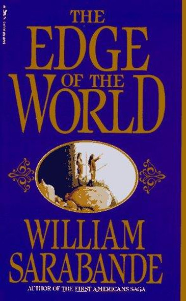 The Edge of the World (First Americans Saga) front cover by William Sarabande, ISBN: 055356028X