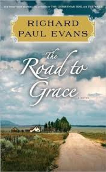 The Road to Grace (3) (The Walk Series) front cover by Richard Paul Evans, ISBN: 1451628285