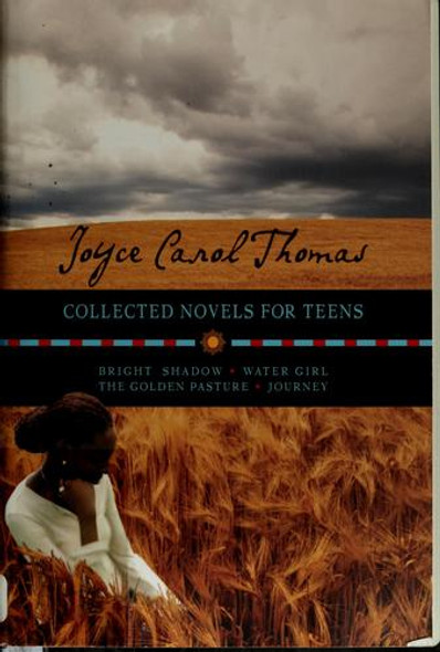 Joyce Carol Thomas: Collected Novels for Teens front cover by Joyce Carol Thomas, ISBN: 1423101545