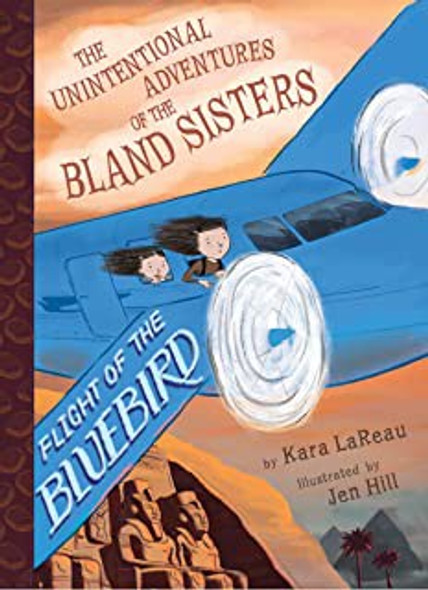 Flight of the Bluebird 3 The Unintentional Adventures of the Bland Sisters front cover by Kara LaReau, ISBN: 1419731440