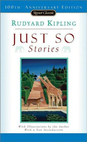 Just So Stories (100th Anniversary) front cover by Rudyard Kipling, ISBN: 0451528360