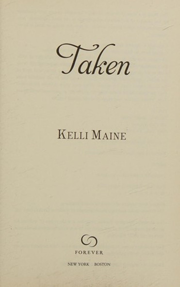 Taken front cover by Kelli Maine, ISBN: 145559895X