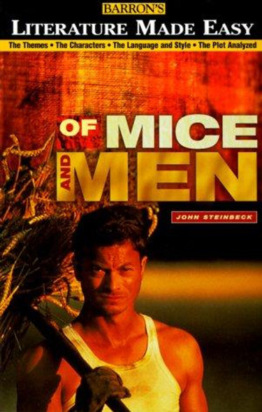 Of Mice and Men: The Themes · The Characters · The Language and Style · The Plot Analyzed (Literature Made Easy) front cover by Ruth Coleman,Tony Buzan, ISBN: 0764108204