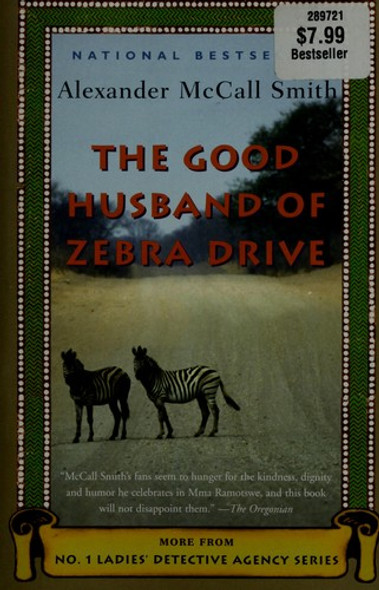 The Good Husband of Zebra Drive 8 No. 1 Ladies' Detective Agency front cover by Alexander McCall Smith, ISBN: 1400075726