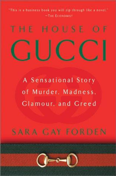 The House of Gucci: A Sensational Story of Murder, Madness, Glamour, and Greed front cover by Sara Gay Forden, ISBN: 0060937750