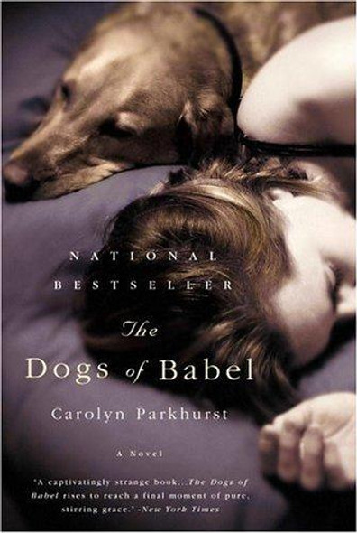 The Dogs of Babel front cover by Carolyn Parkhurst, ISBN: 0316778508