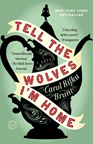 Tell the Wolves I'm Home front cover by Carol Rifka Brunt, ISBN: 0812982851