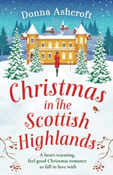 Christmas in the Scottish Highlands: A heartwarming, feel-good Christmas romance to fall in love with front cover by Donna Ashcroft, ISBN: 1800193513