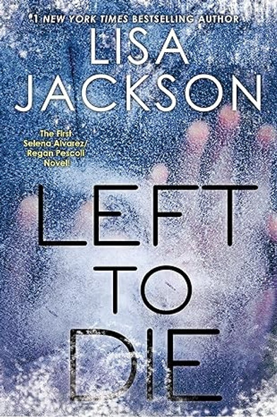 Left to Die (An Alvarez & Pescoli Novel) front cover by Lisa Jackson, ISBN: 1420149644