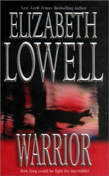 Warrior (MacKenzie-Blackthorn, Book 5) front cover by Elizabeth Lowell, ISBN: 1551669048
