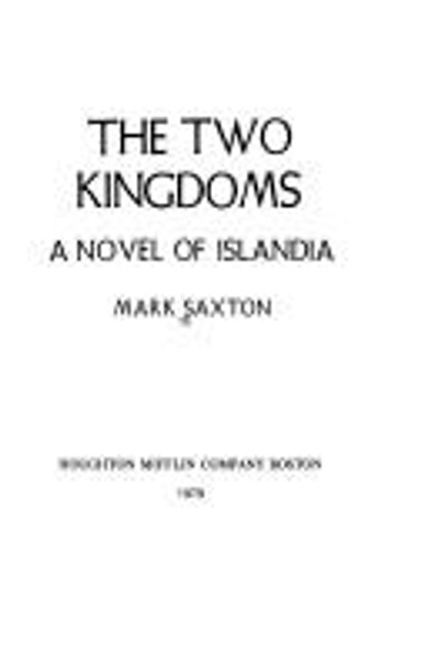 The Two Kingdoms: A Novel of Islandia front cover by Mark Saxton, ISBN: 0395281520