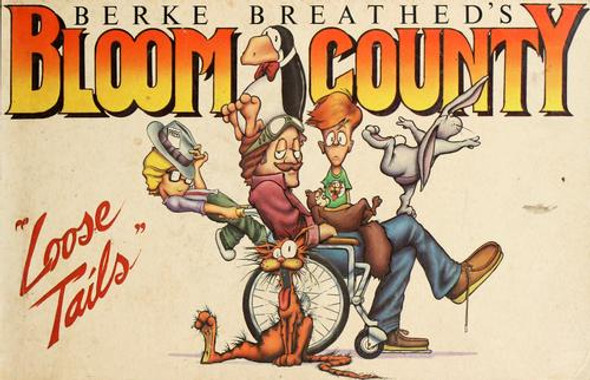 Bloom County "Loose Tails" front cover by Berke Breathed, ISBN: 0316107107