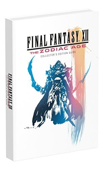 Final Fantasy XII: The Zodiac Age: Prima Collector's Edition Guide front cover by Prima Games, ISBN: 0744018323