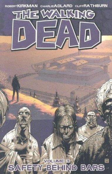 The Walking Dead Volume 3: Safety Behind Bars (The Walking Dead, Volume 3) front cover by Robert Kirkman, ISBN: 158240805X