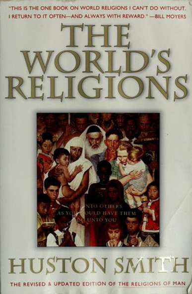 The World's Religions: Our Great Wisdom Traditions front cover by Huston Smith, ISBN: 0062508113