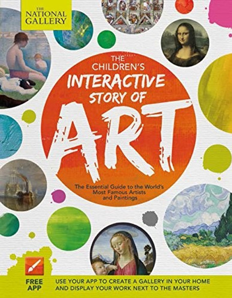 The Children's Interactive Story of Art: The Essential Guide to the World's Most Famous Artists and Paintings front cover by Susie Hodge, ISBN: 1783121300