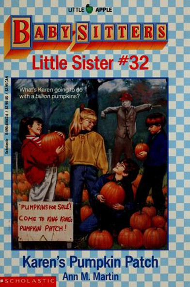 Karen's Pumpkin Patch 32 Baby-Sitters Little Sister front cover by Ann M. Martin, ISBN: 0590456474